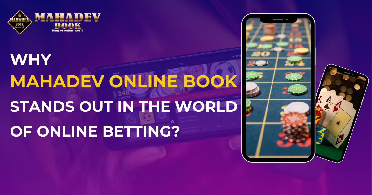 Why Mahadev Online Book Stands Out in the World of Online Betting?